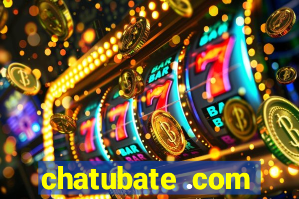 chatubate .com